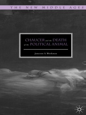 cover image of Chaucer and the Death of the Political Animal